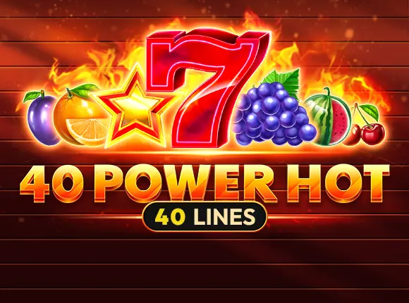 40 Power Hot